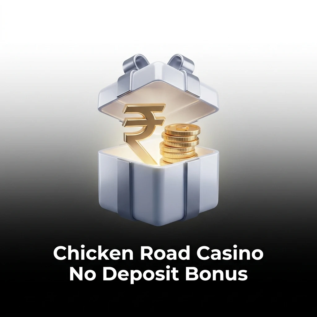 Chicken Road Casino no deposit bonus for Indian players to try the game risk-free with bonus funds after registration